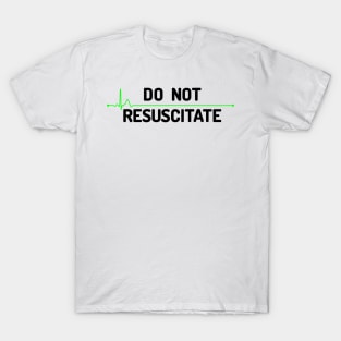 Do Not Resuscitate (dark) T-Shirt